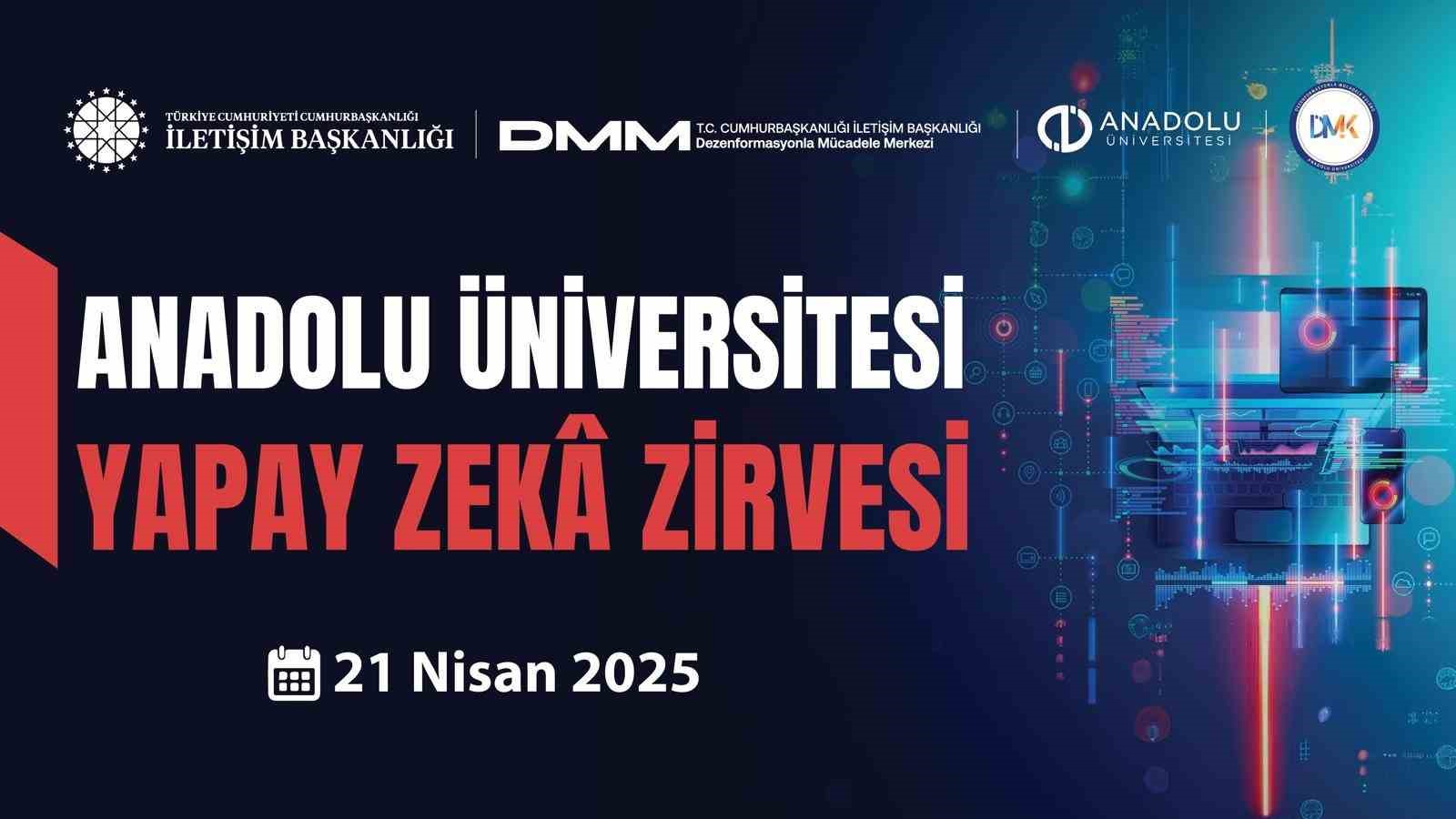 Anadolu Üniversitesinde "Yapay Zekâ Zirvesi" düzenlenecek