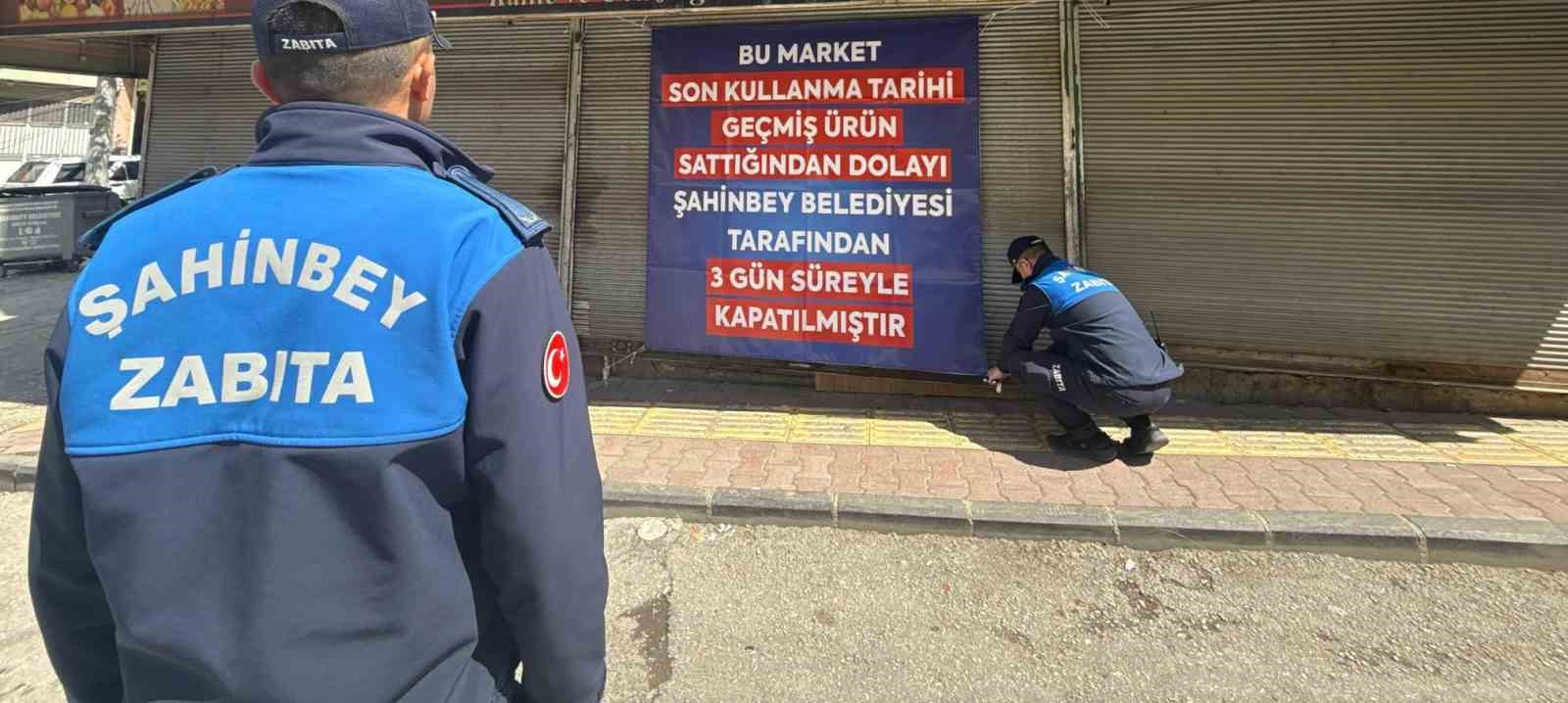 Şahinbey Belediyesi tarihi ge&ccedil;miş &uuml;r&uuml;n satan iş yerlerine g&ouml;z a&ccedil;tırmıyor
