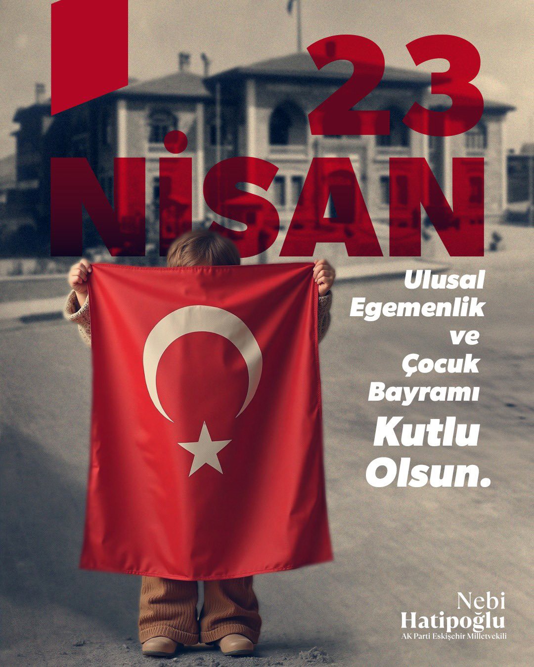 Milletvekili Hatipoğlu: "23 Nisan’ın 105’inci yılını büyük bir gurur ve coşkuyla kutluyoruz"