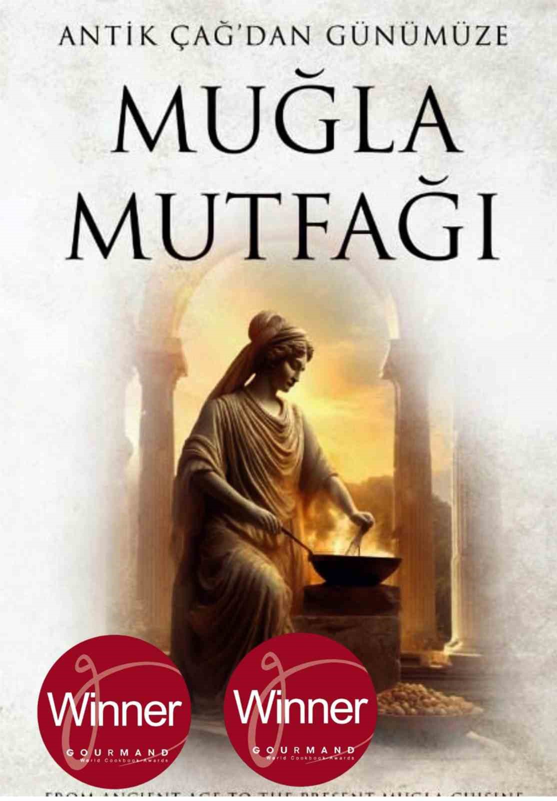 Antik &ccedil;ağlardan g&uuml;n&uuml;m&uuml;ze Muğla mutfağı kitabına iki uluslararası &ouml;d&uuml;l
