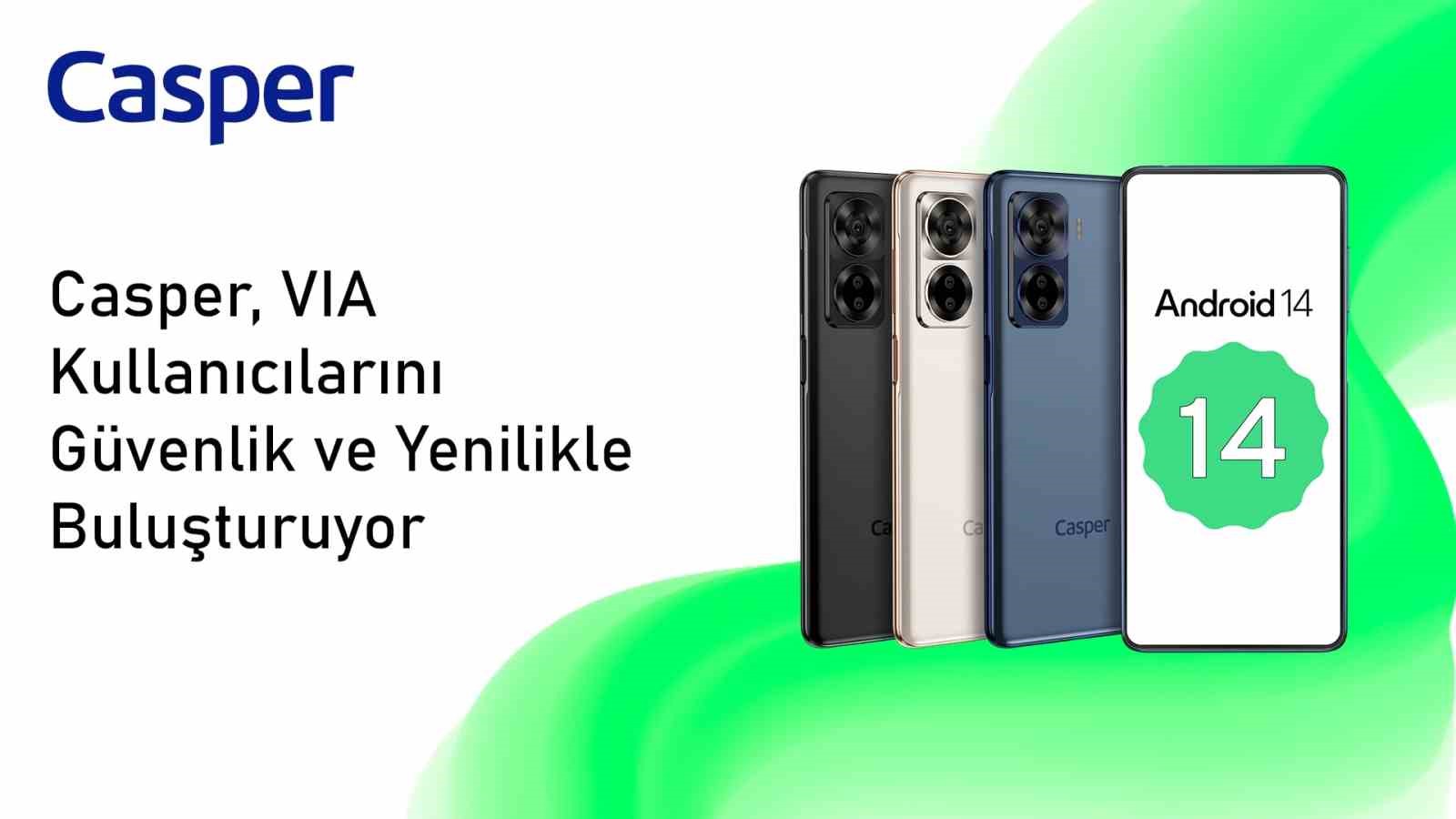 Android 14 güncellemesi ile Casper VIA X40’ın pil ömrü uzadı oyun performansı arttı