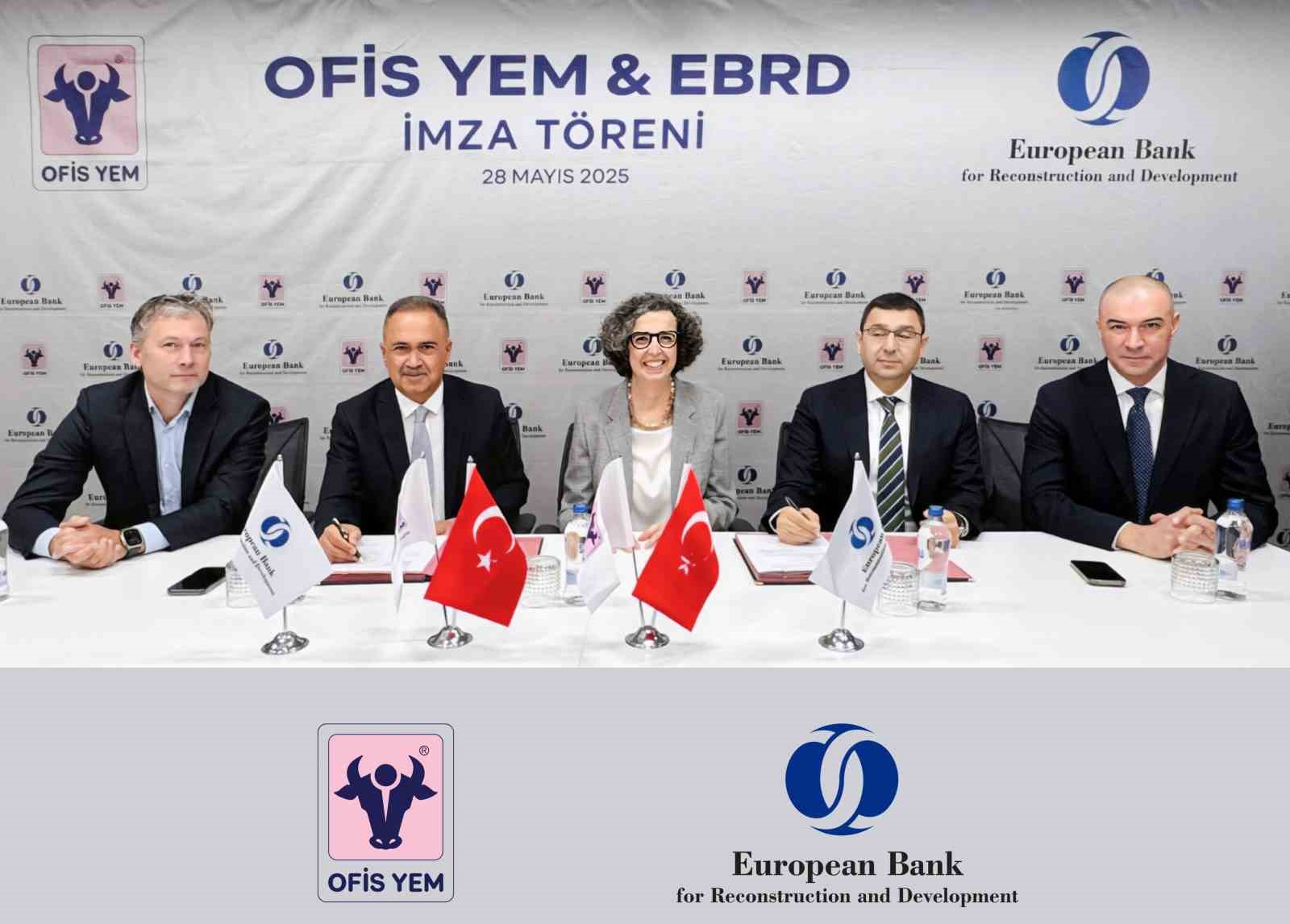 Ofis Yem, EBRD ile 25 milyon Euro’luk kredi anlaşmasına imza attı