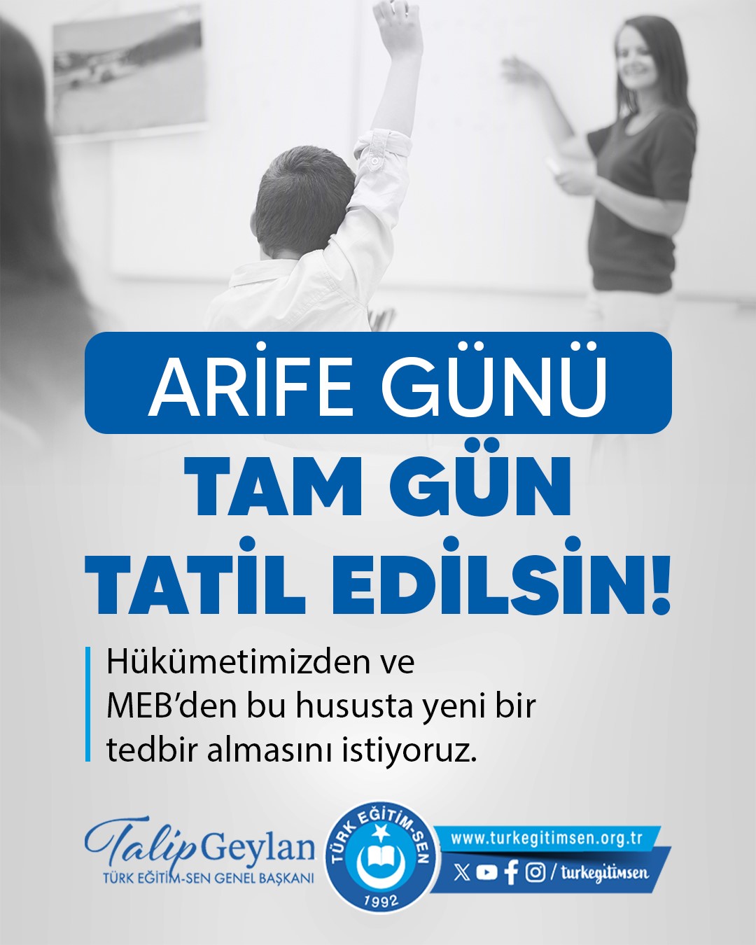 Türk Eğitim Sen’den arife gününün tam gün tatil edilmesini istedi