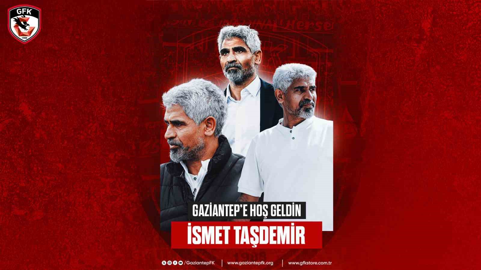 Gaziantep FK’da İsmet Taşdemir dönemi