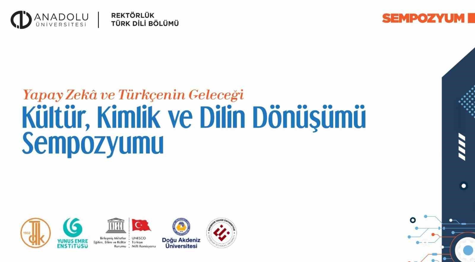 Anadolu’da "Yapay Zekâ ve Türkçenin Geleceği" sempozyumu