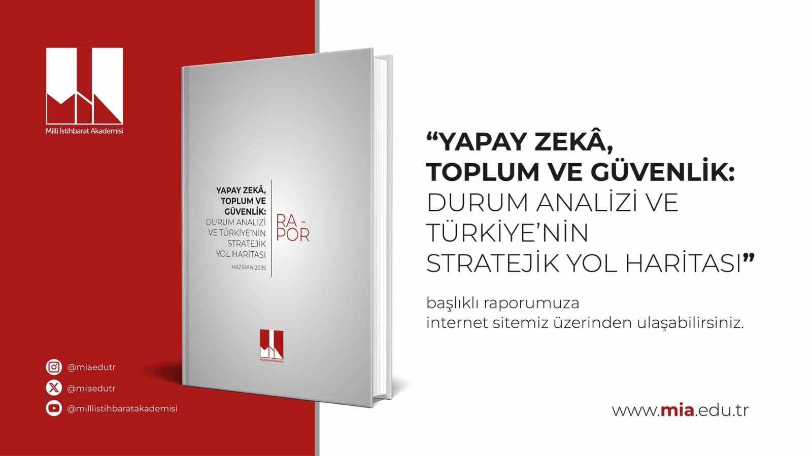 MİA  "Yapay Zeka, Toplum ve Güvenlik Ekseninde Türkiye’nin Yol Haritası" raporunu yayımladı