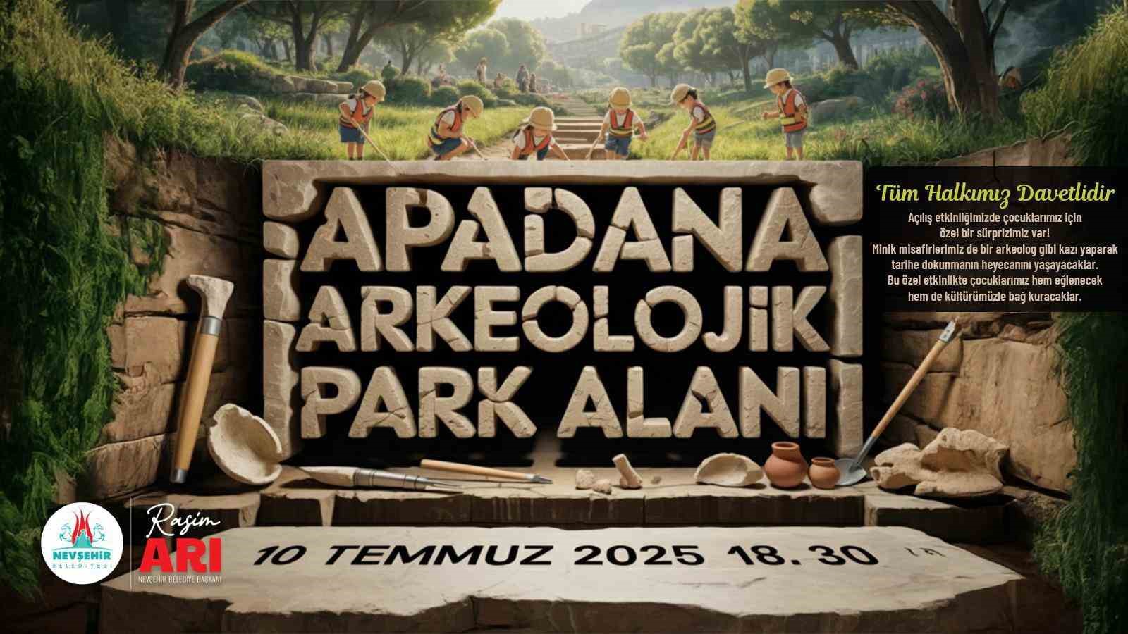 Nevşehir’e ‘Apadana Arkeolojik’ park alanı açılıyor