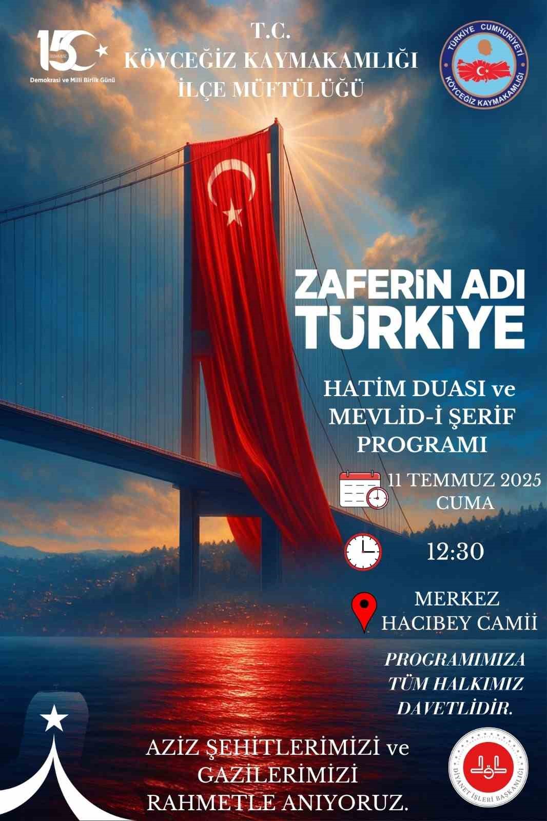 Köyceğiz’de Zaferin Adı Türkiye Hatim Duası ve Mevlid-i Şerif programı gerçekleştirilecek