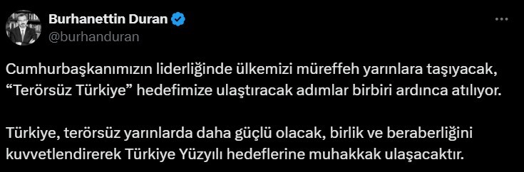 İletişim Başkanı Duran: "Türkiye, terörsüz yarınlarda daha güçlü olacak, birlik ve beraberliğini kuvvetlendirerek Türkiye Yüzyılı hedeflerine muhakkak ulaşacaktır"
