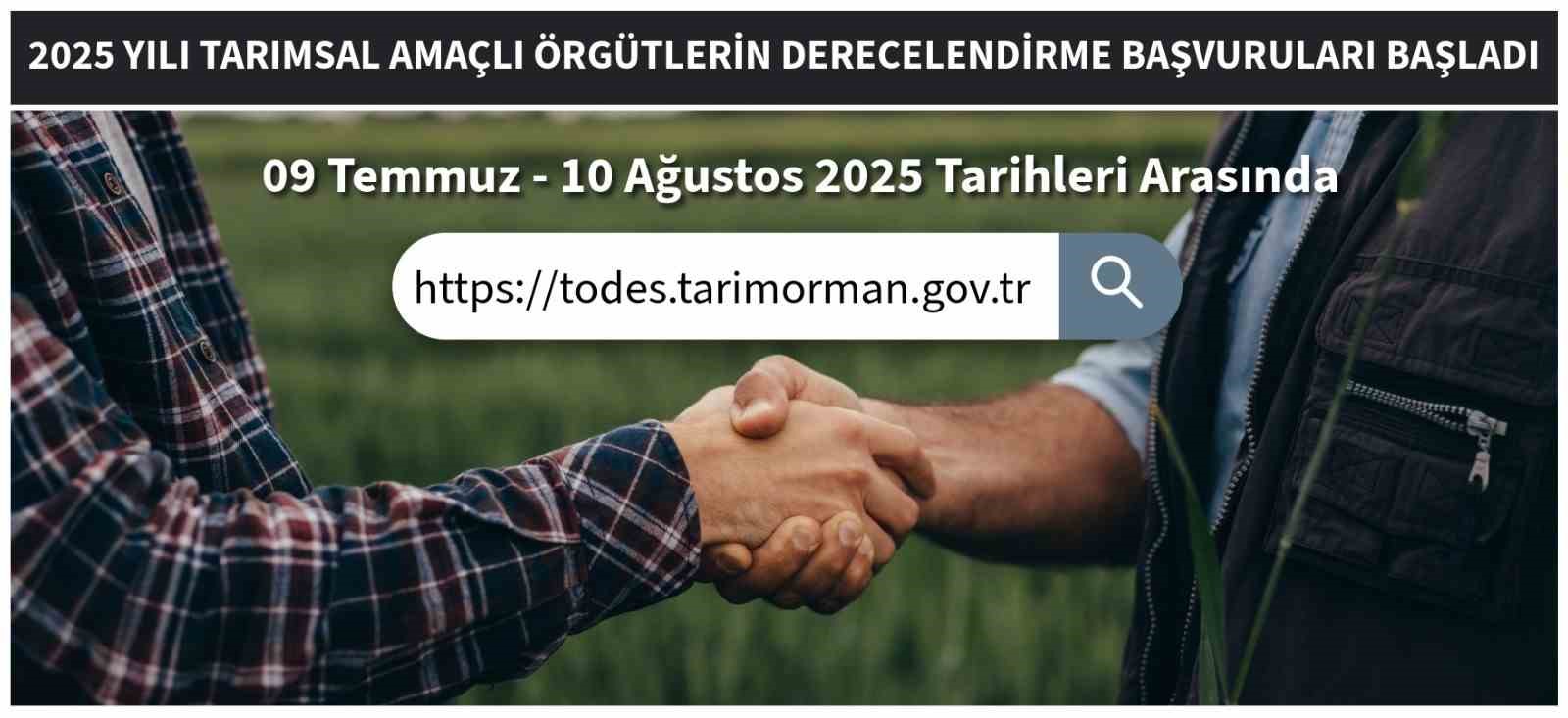 Tarımsal Amaçlı Örgütlerin Derecelendirme başvuruları başladı