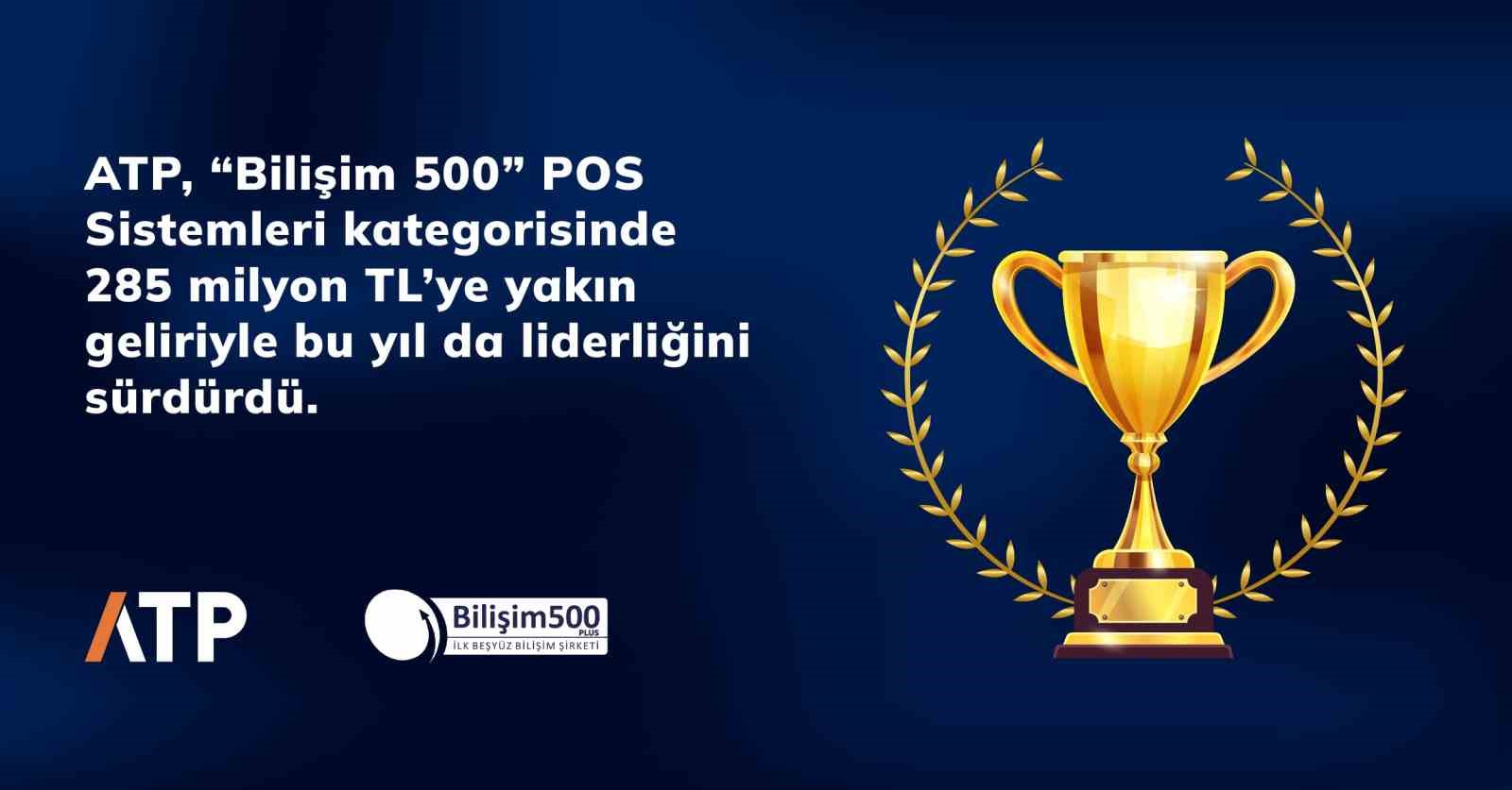ATP, "Bilişim 500" POS Sistemleri Kategorisinde birinciliğini sürdürdü
