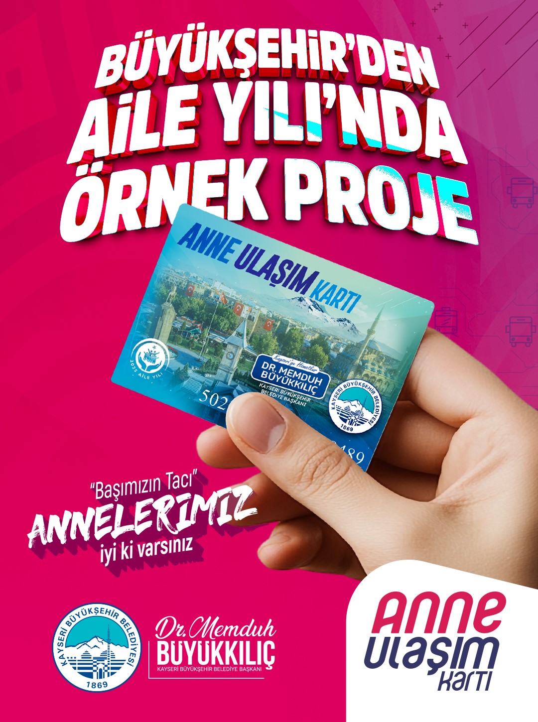Başkan Büyükkılıç’tan aile yılında örnek proje: Anne Ulaşım Kartı