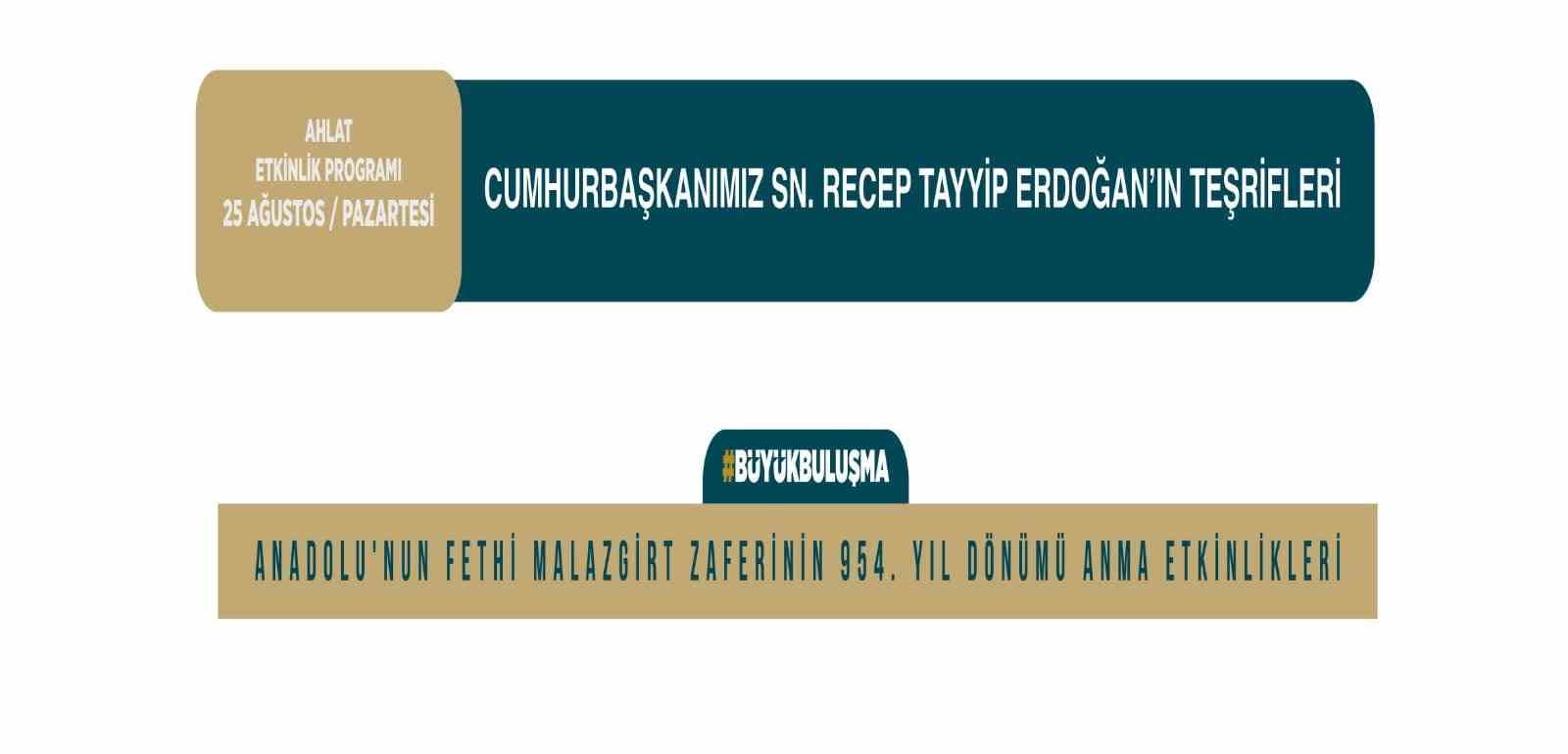 Cumhurbaşkanı Erdoğan Malazgirt Zaferi kutlamaları için Ahlat ve Malazgirt’e gelecek