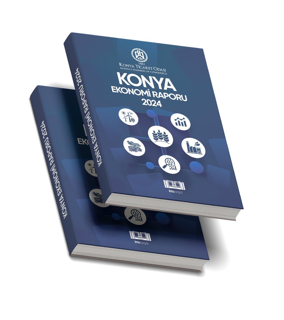 KTO&rsquo;nun 2024 yılı Konya Ekonomi Raporu yayımlandı
