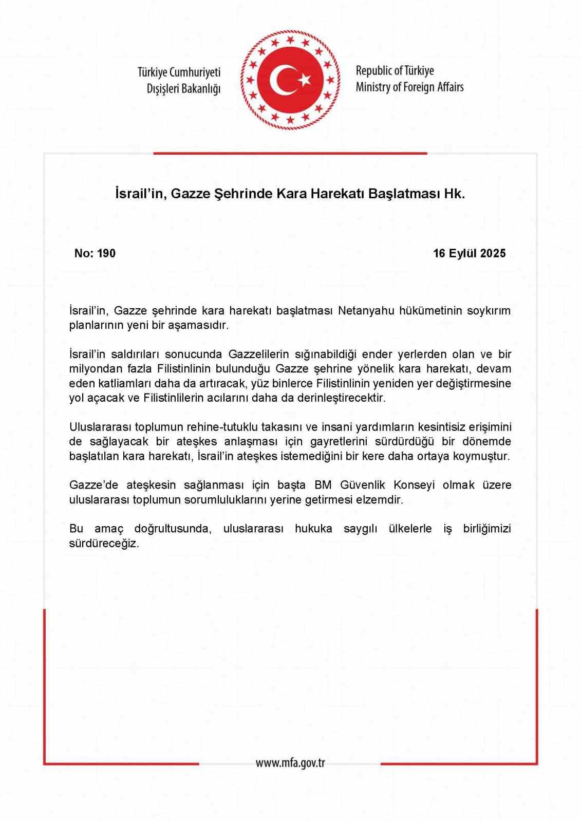 Dışişleri Bakanlığı: "(İsrail’in, Gazze’ye kara harekatı başlatması) Netanyahu hükümetinin soykırım planlarının yeni bir aşamasıdır"