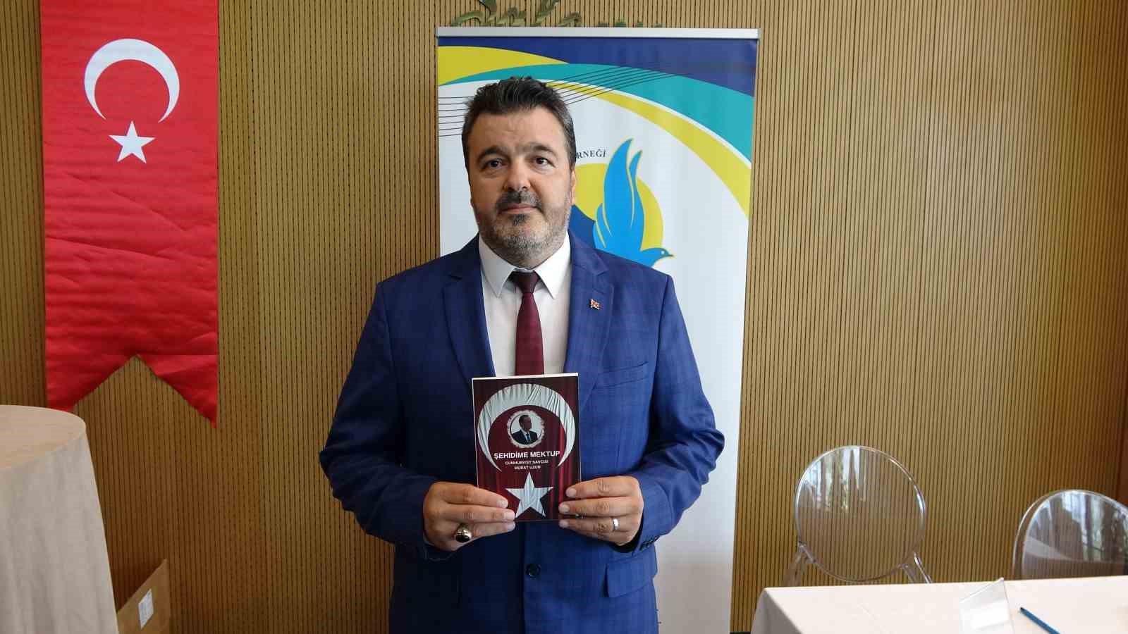Şehit Savcı Murat Uzun&rsquo;a yazılan mektuplar kitap oldu
