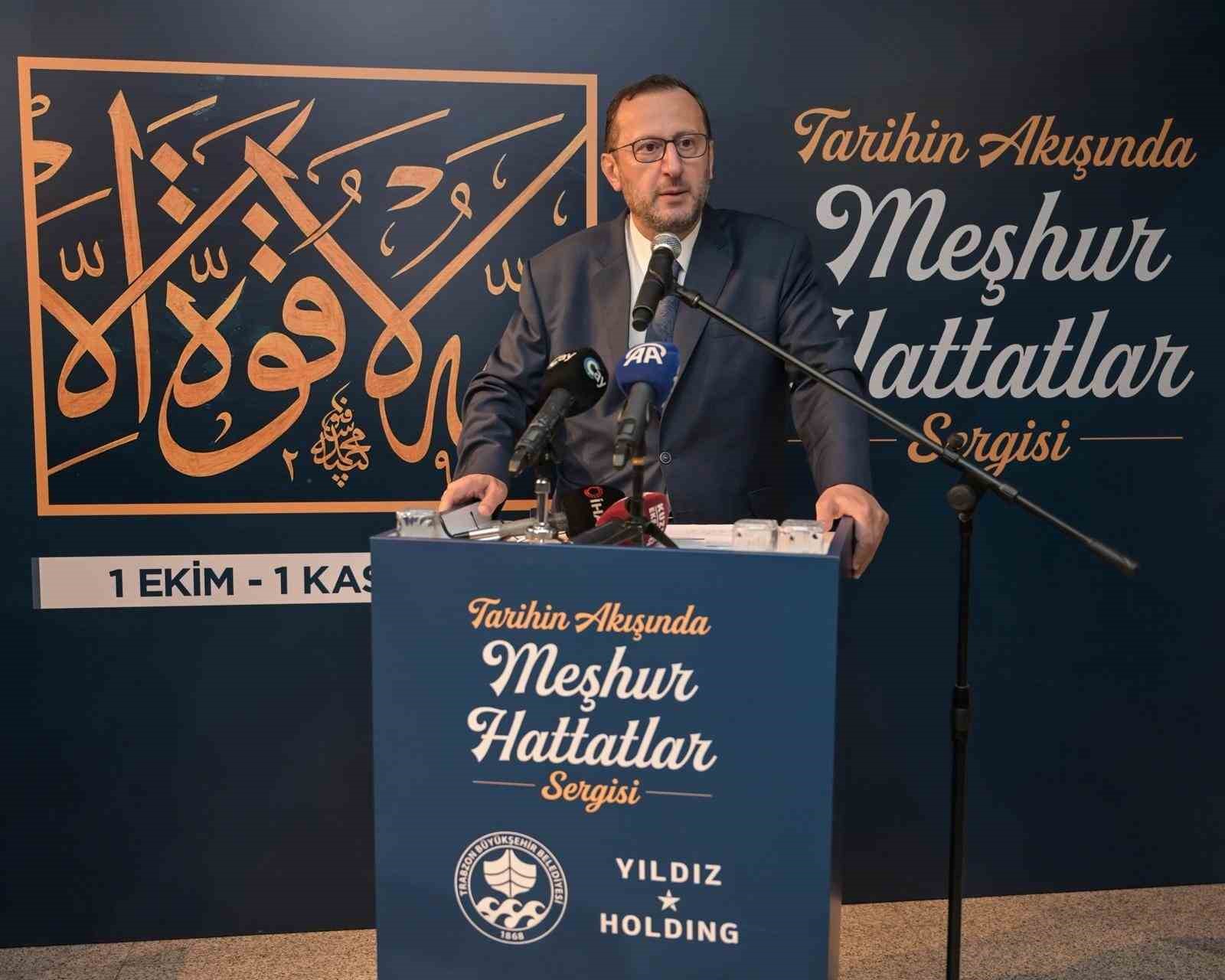 &rsquo;Tarihin Akışında Meşhur Hattatlar Sergisi&rsquo; Trabzon&rsquo;da ziyarete a&ccedil;ıldı
