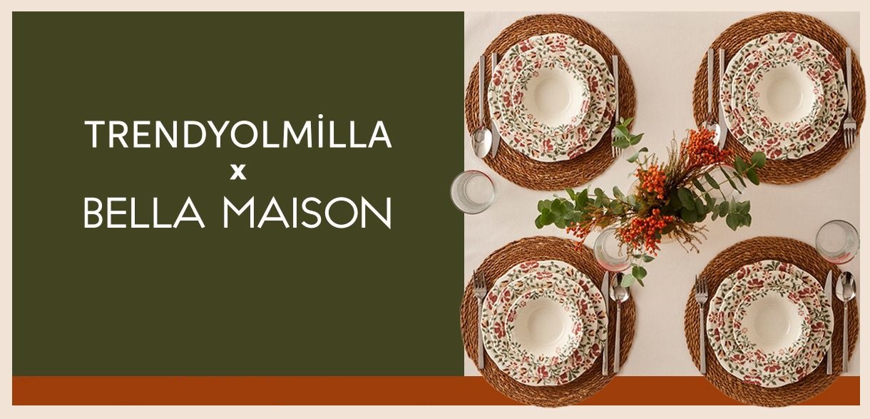 Trendyolmilla Home ve Bella Maison’dan özel koleksiyon