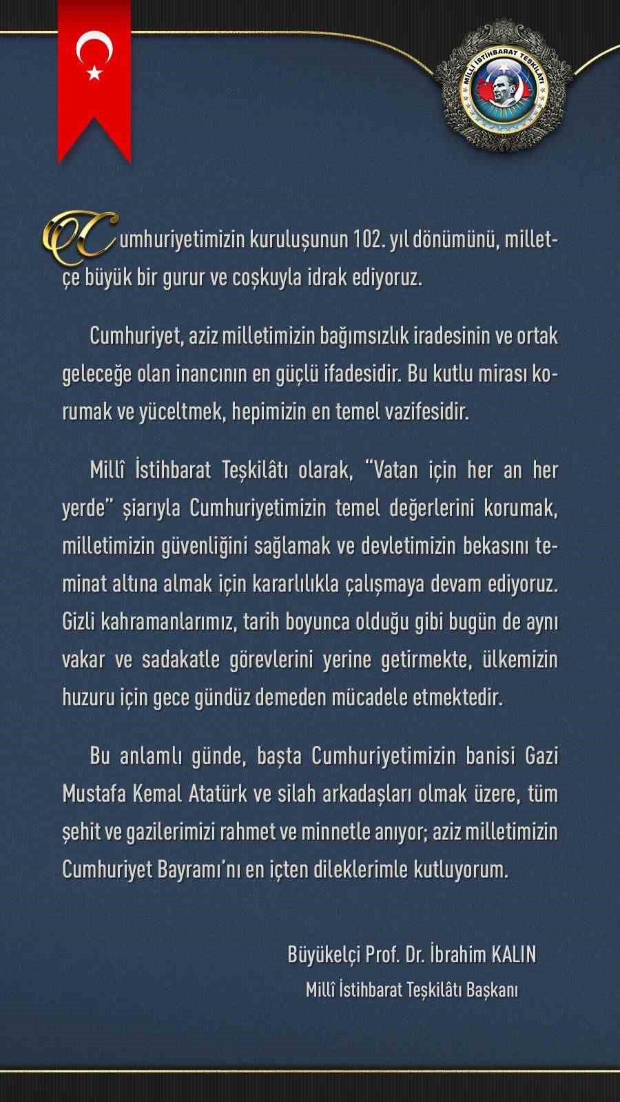 MİT Başkanı Kalın: "Cumhuriyet, aziz milletimizin bağımsızlık iradesinin ve ortak geleceğe olan inancının en güçlü ifadesidir"