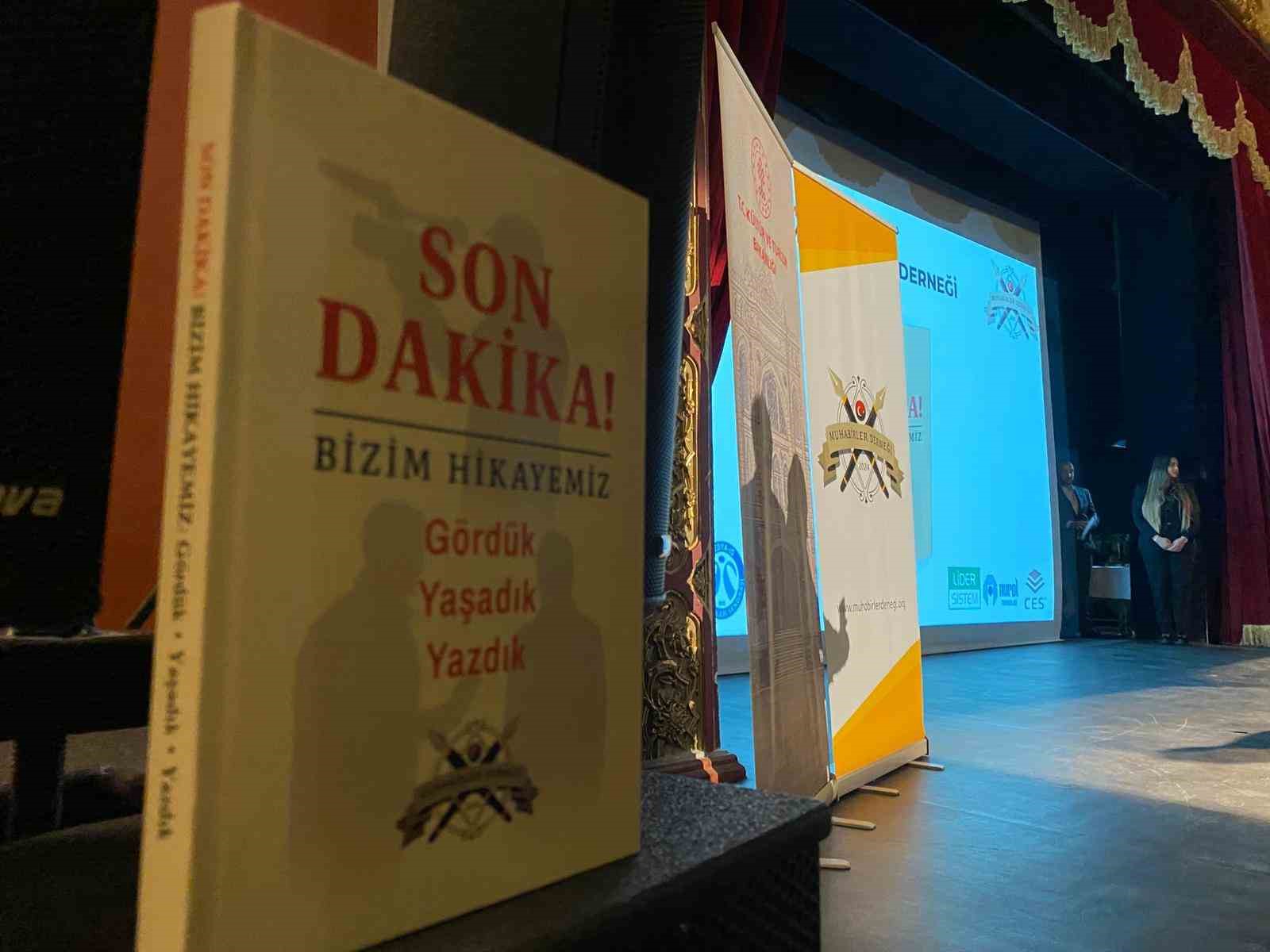 ’Son Dakika - Bizim Hikayemiz: Gördük, Yaşadık, Yazdık’ kitabı tanıtıldı