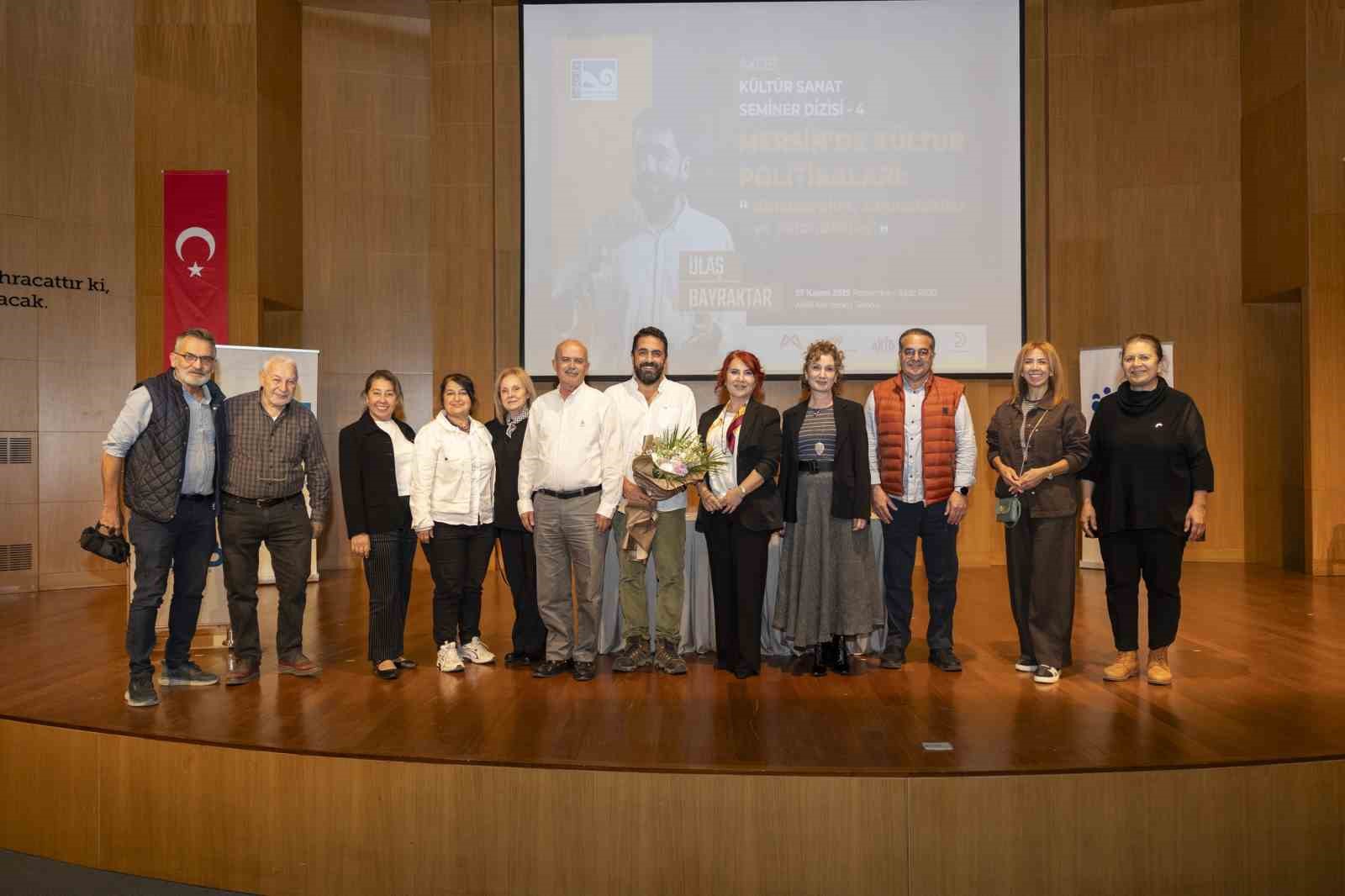 Kültür Politikaları Semineri Mersin’in sanat hafızasına ışık tuttu
