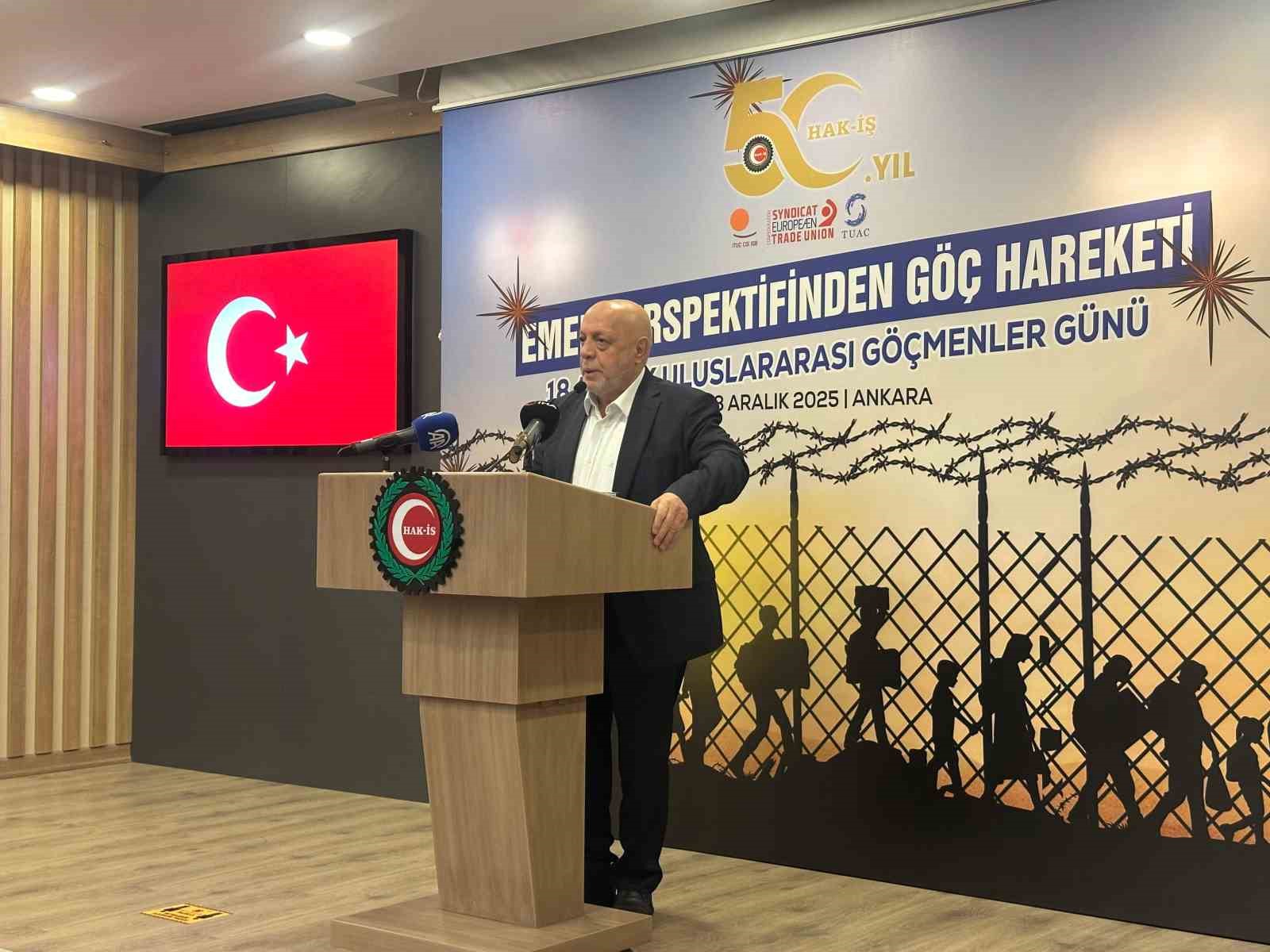 HAK-İŞ Başkanı Arslan: "Göçmenlerin haklarını bu ülkenin yurttaşlarının haklarıyla eşitleyene kadar mücadelemizi sürdüreceğiz"