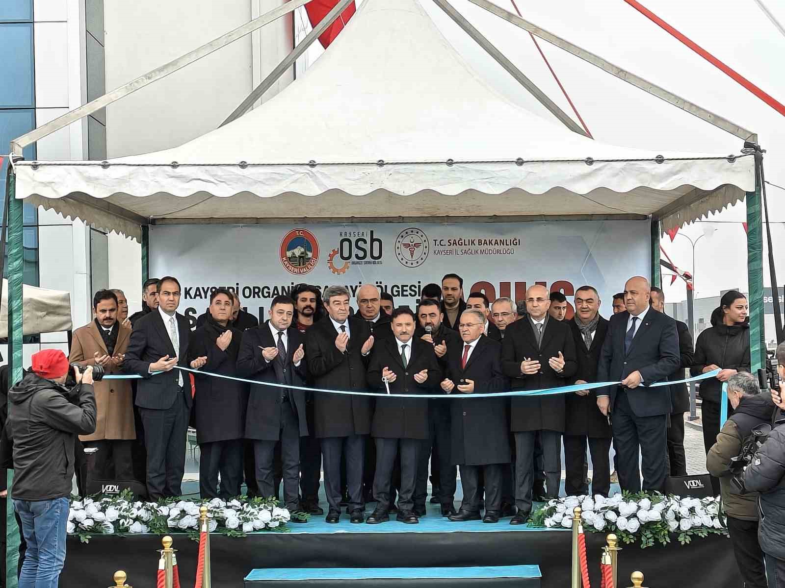 Kayseri OSB Sağlık Merkezi hizmete a&ccedil;ıldı

