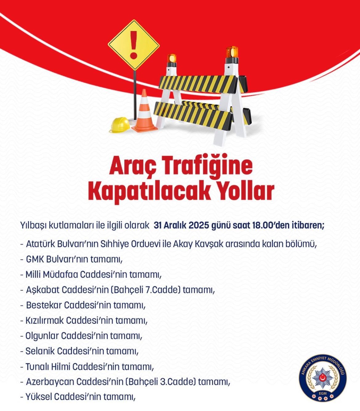 Ankara&rsquo;da yılbaşı tedbirleri nedeniyle bazı yollar trafiğe kapatılacak
