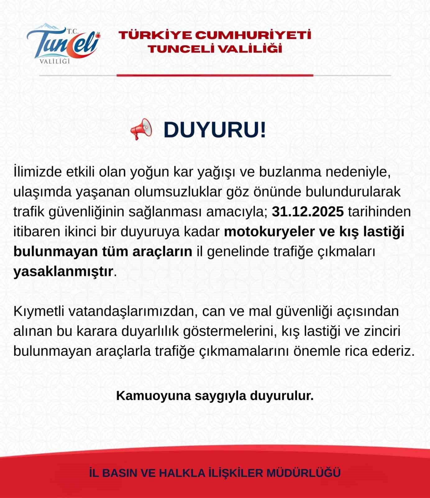 Tunceli&rsquo;de motokurye ve kış lastiği bulunmayan t&uuml;m ara&ccedil;ların trafiğe &ccedil;ıkışı yasaklandı
