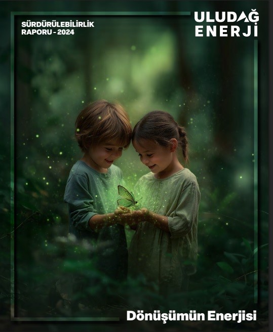 Uludağ Enerji, ilk s&uuml;rd&uuml;r&uuml;lebilirlik raporunu yayınladı
