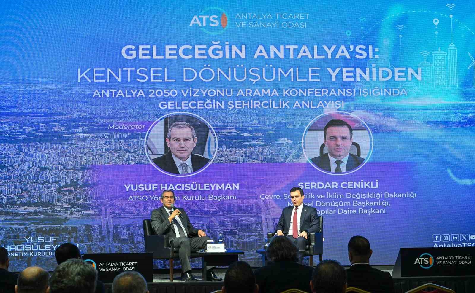 Antalya&rsquo;da kentsel d&ouml;n&uuml;ş&uuml;m masaya yatırıldı
