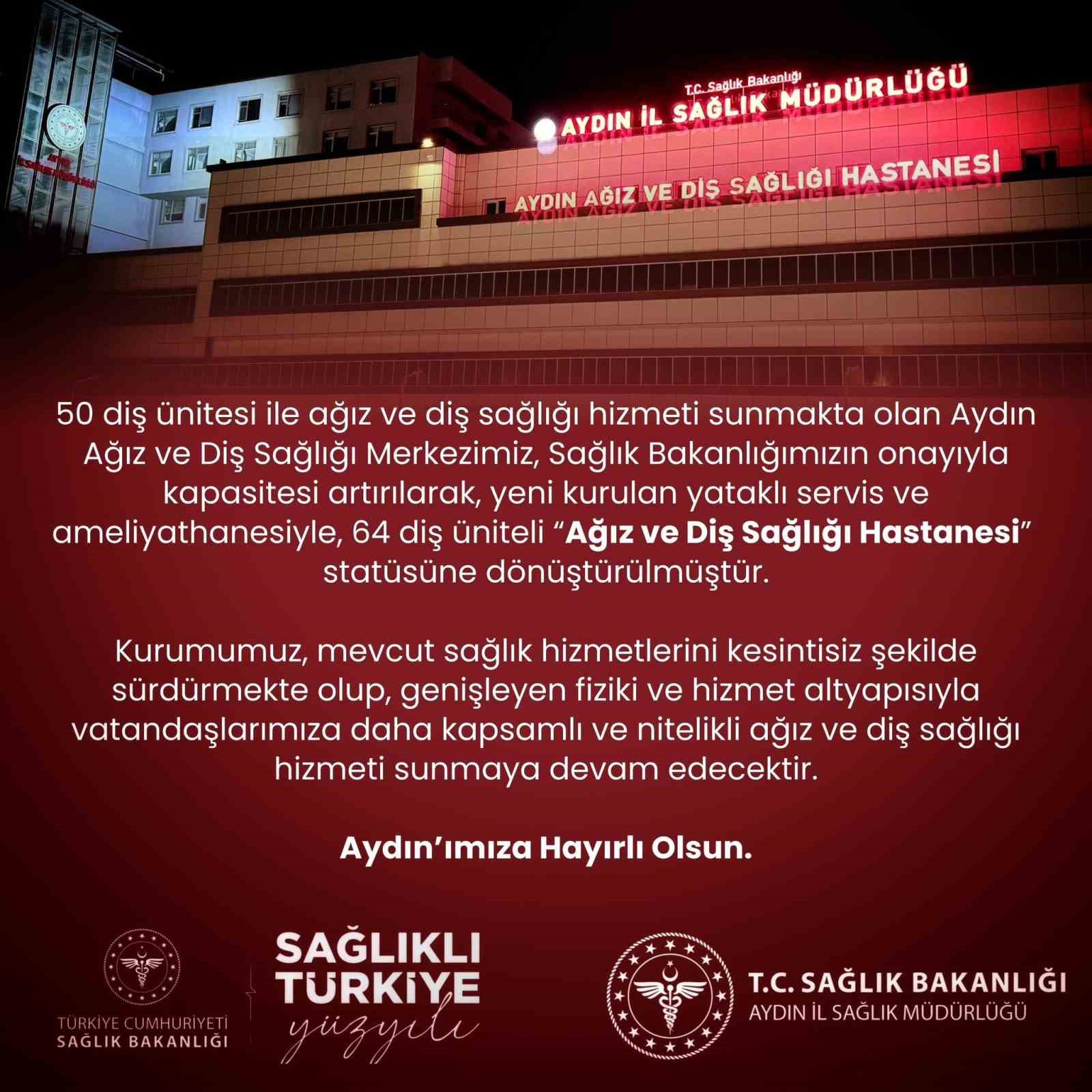 Aydın Ağız ve Diş Sağlığı Merkezi hastane stat&uuml;s&uuml;ne d&ouml;n&uuml;şt&uuml;r&uuml;ld&uuml;
