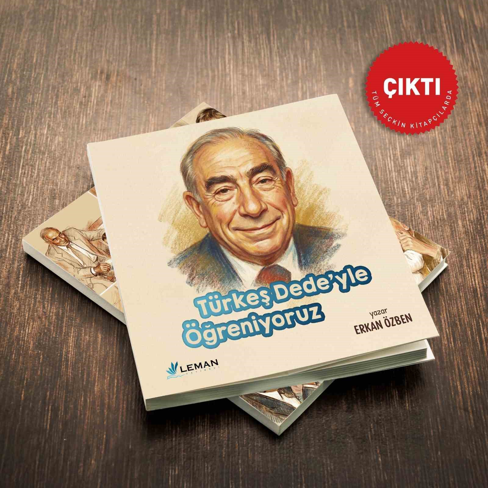 Alparslan T&uuml;rkeş&rsquo;i konu alan &lsquo;T&uuml;rkeş Dede&rsquo;yle &Ouml;ğreniyoruz&rsquo; kitabı yayımlandı
