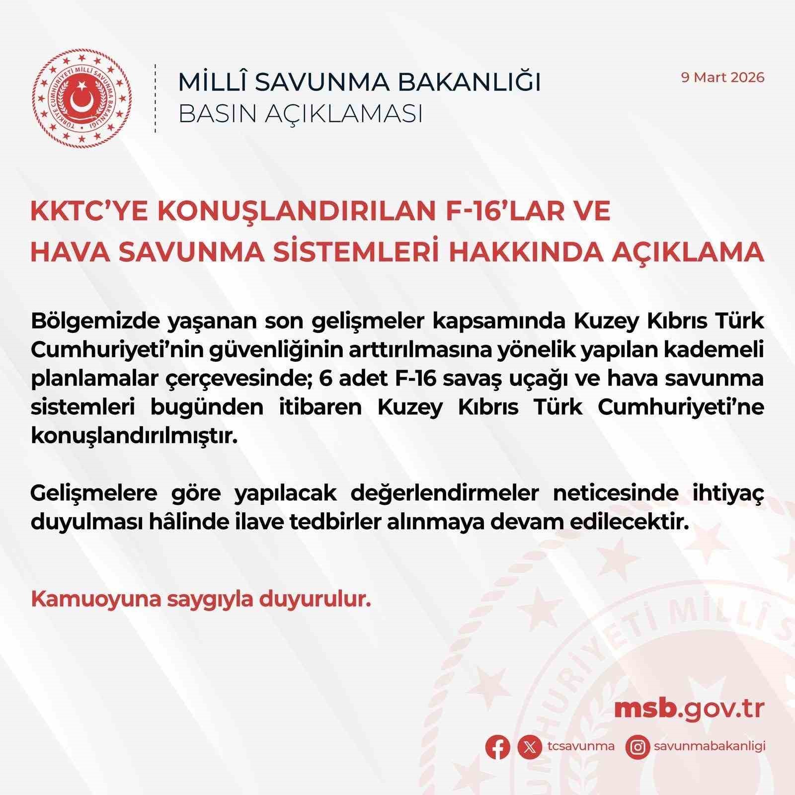 MSB: "6 adet F-16 savaş uçağı ve hava savunma sistemleri bugünden itibaren KKTC’ye konuşlandırılmıştır"