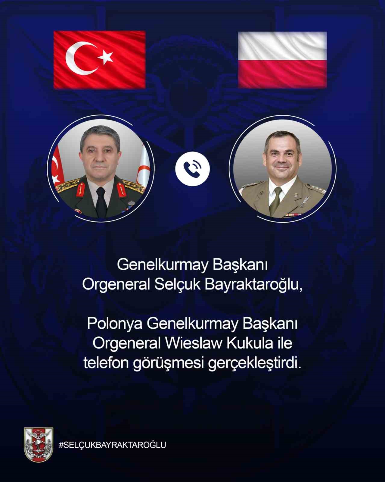 Genelkurmay Başkanı Bayraktaroğlu, Polonyalı mevkidaşı ile görüştü