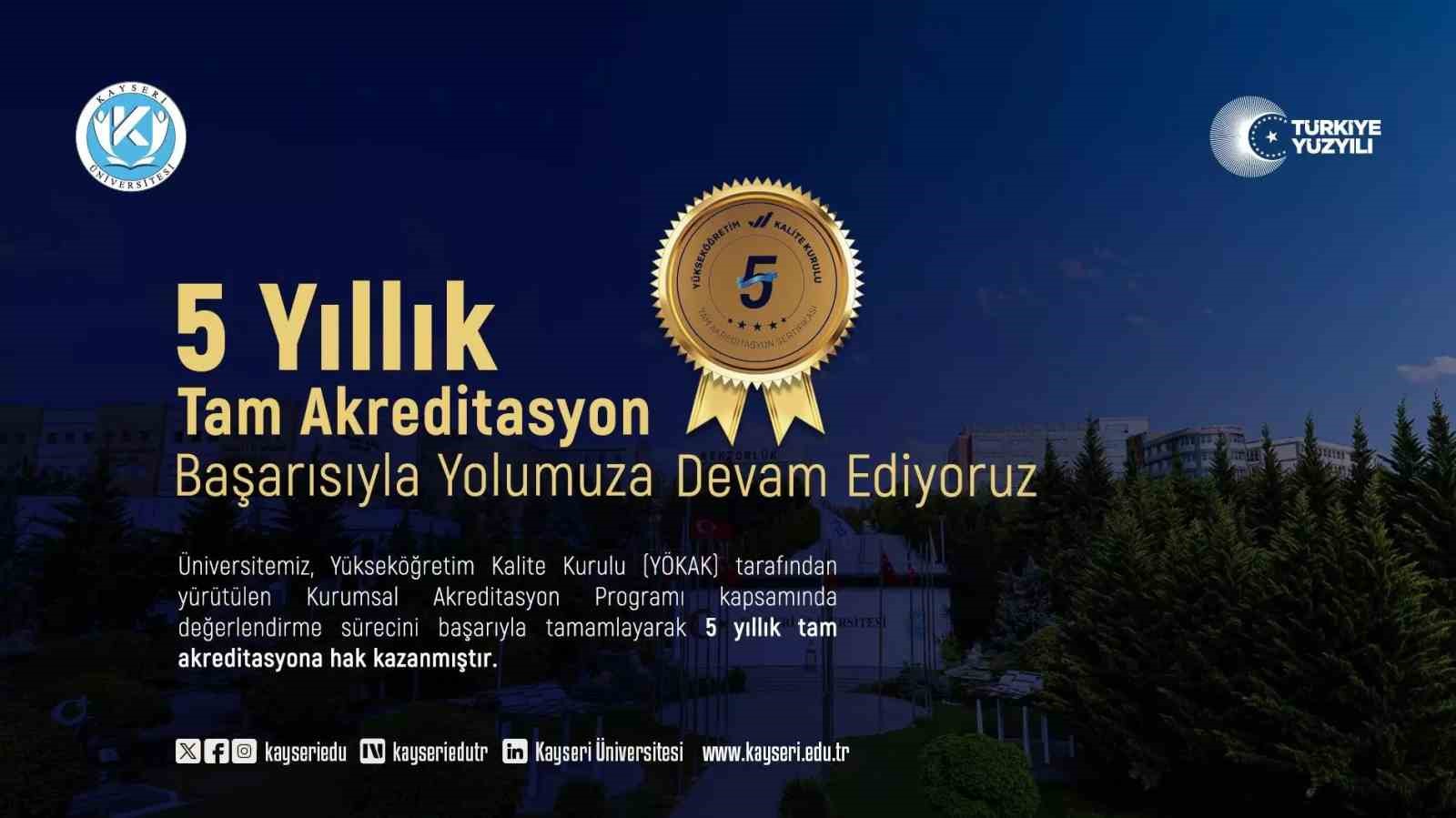 Kayseri Üniversitesi 5 yıllık tam akreditasyon almaya hak kazandı