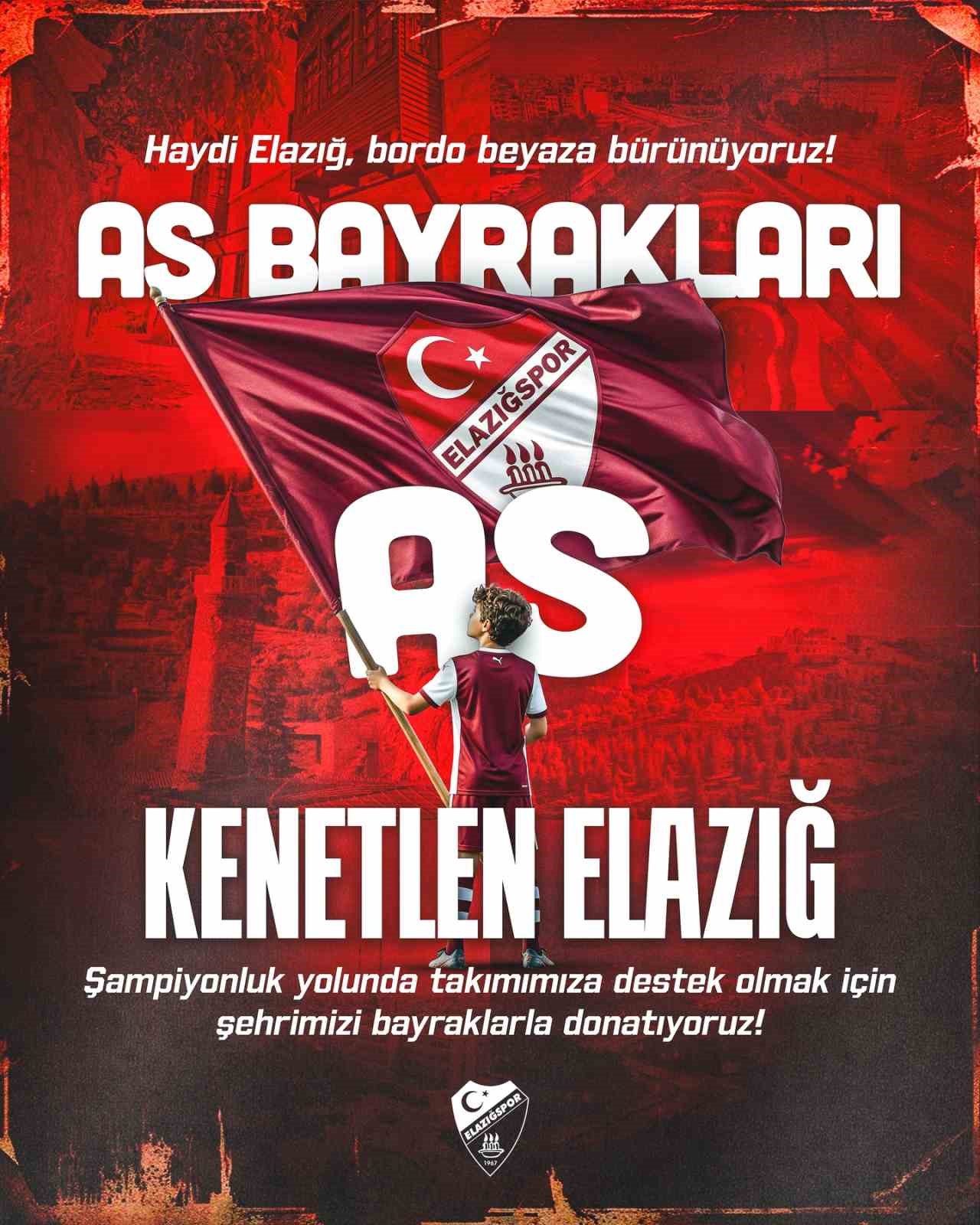 Elazığspor, şehirde bayrak seferberliği başlattı
