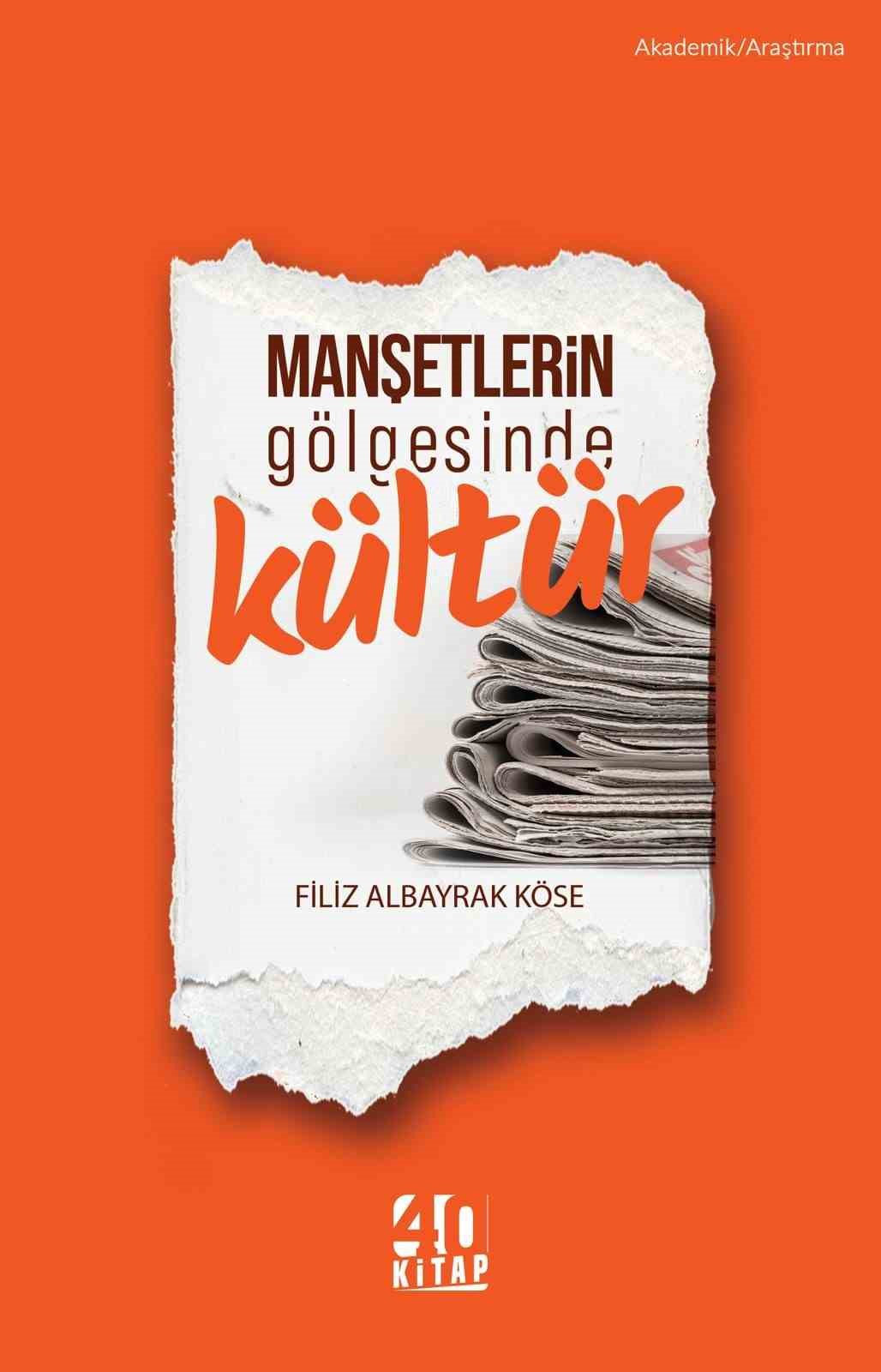 Yazar K&ouml;se&rsquo;nin &lsquo;Manşetlerin G&ouml;lgesinde K&uuml;lt&uuml;r&rsquo; kitabı raflarda yerini aldı
