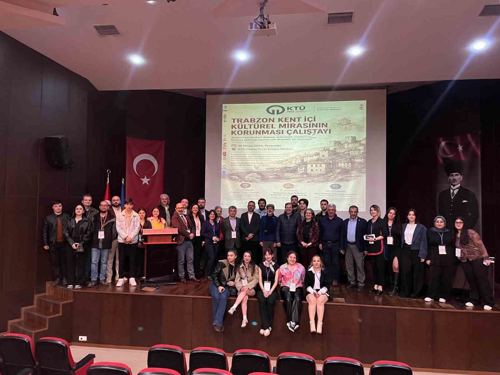 KT&Uuml;&rsquo;de "Trabzon Kent İ&ccedil;i K&uuml;lt&uuml;rel Mirasının Korunması" &ccedil;alıştayı
