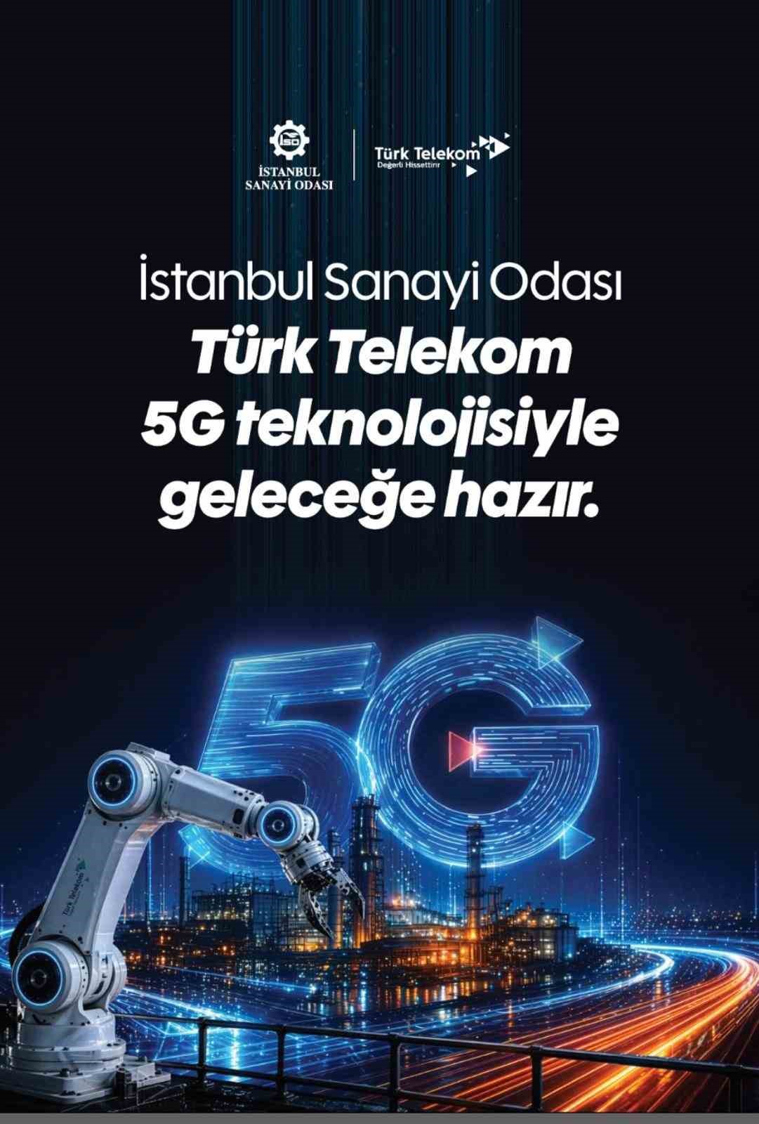 T&uuml;rk Telekom ve İSO&rsquo;dan sanayinin dijital d&ouml;n&uuml;ş&uuml;m&uuml;nde 5G&rsquo;de iş birliği
