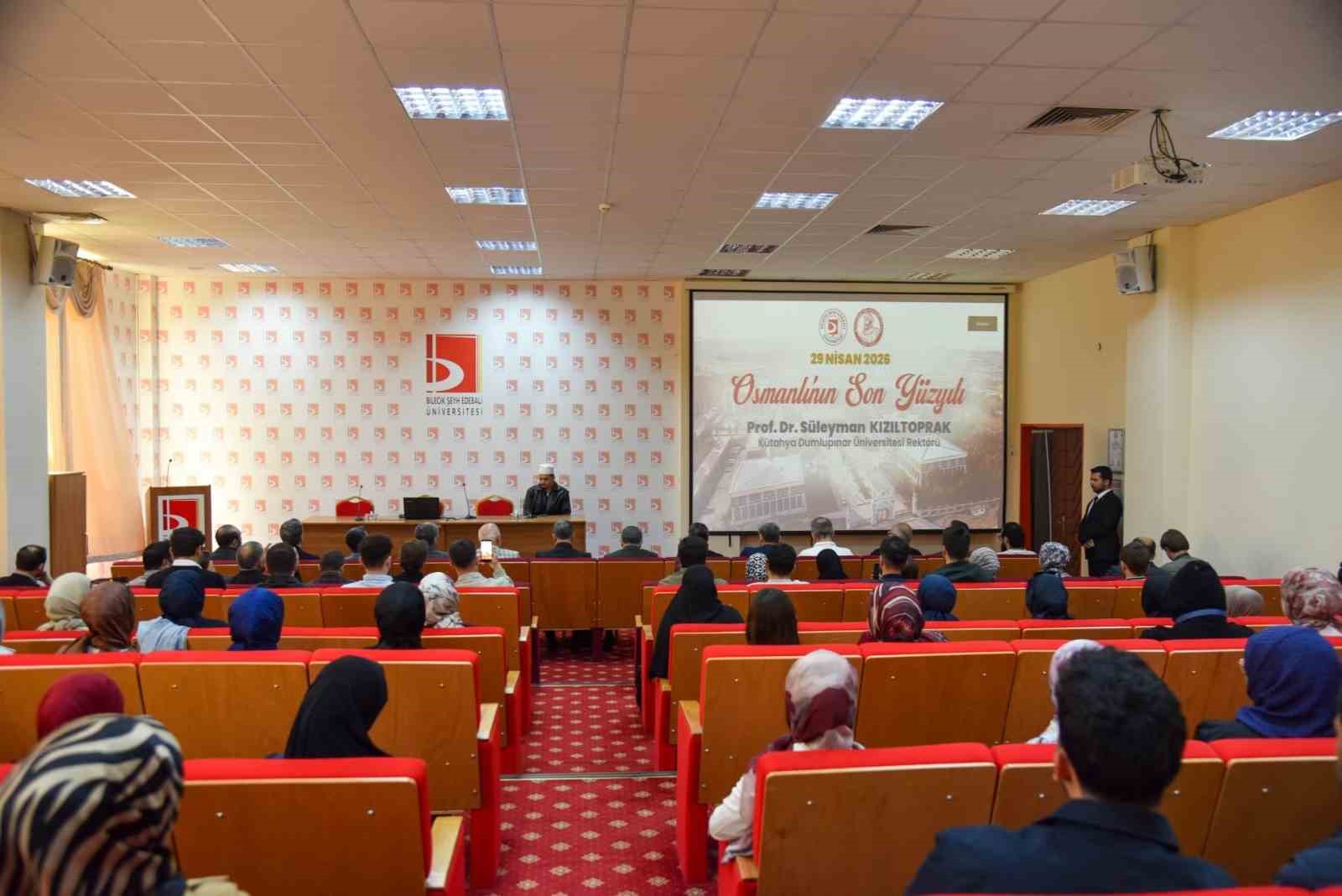 BŞE&Uuml;&rsquo;de  &lsquo;Osmanlı&rsquo;nın Son Y&uuml;zyılı&rsquo; programı d&uuml;zenlendi
