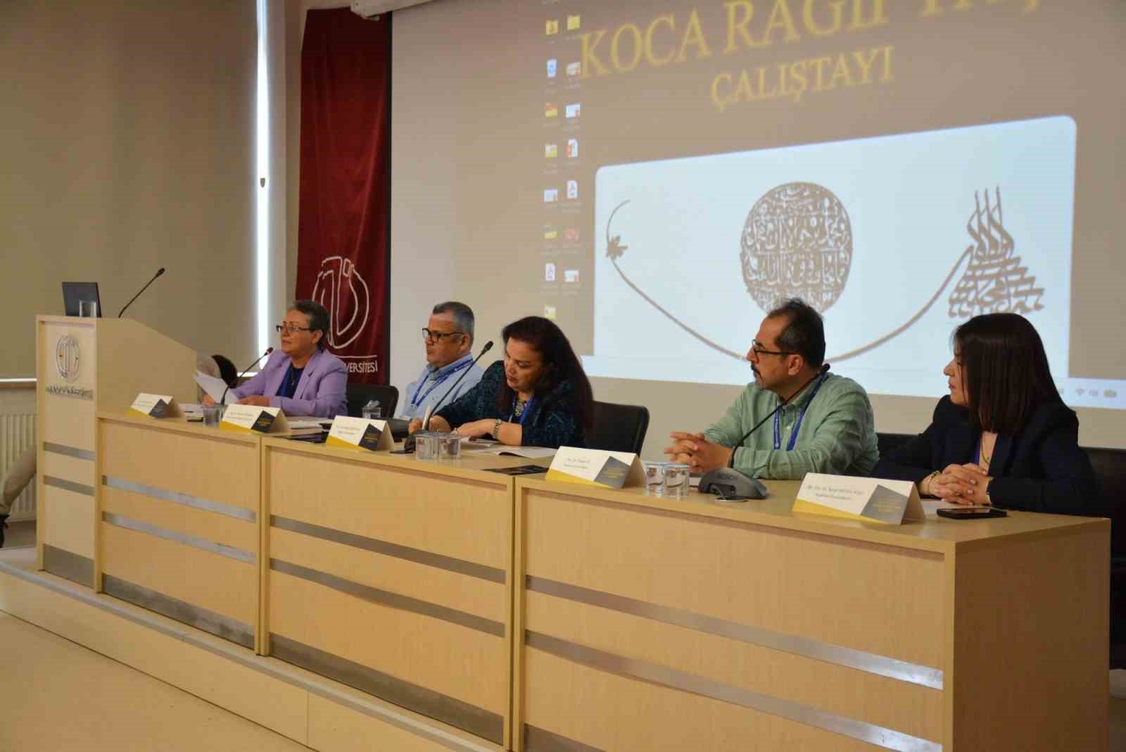 Koca Ragıp Paşa&rsquo;nın &ccedil;ok y&ouml;nl&uuml; d&uuml;ş&uuml;nce d&uuml;nyası &ccedil;alıştayda değerlendirildi

