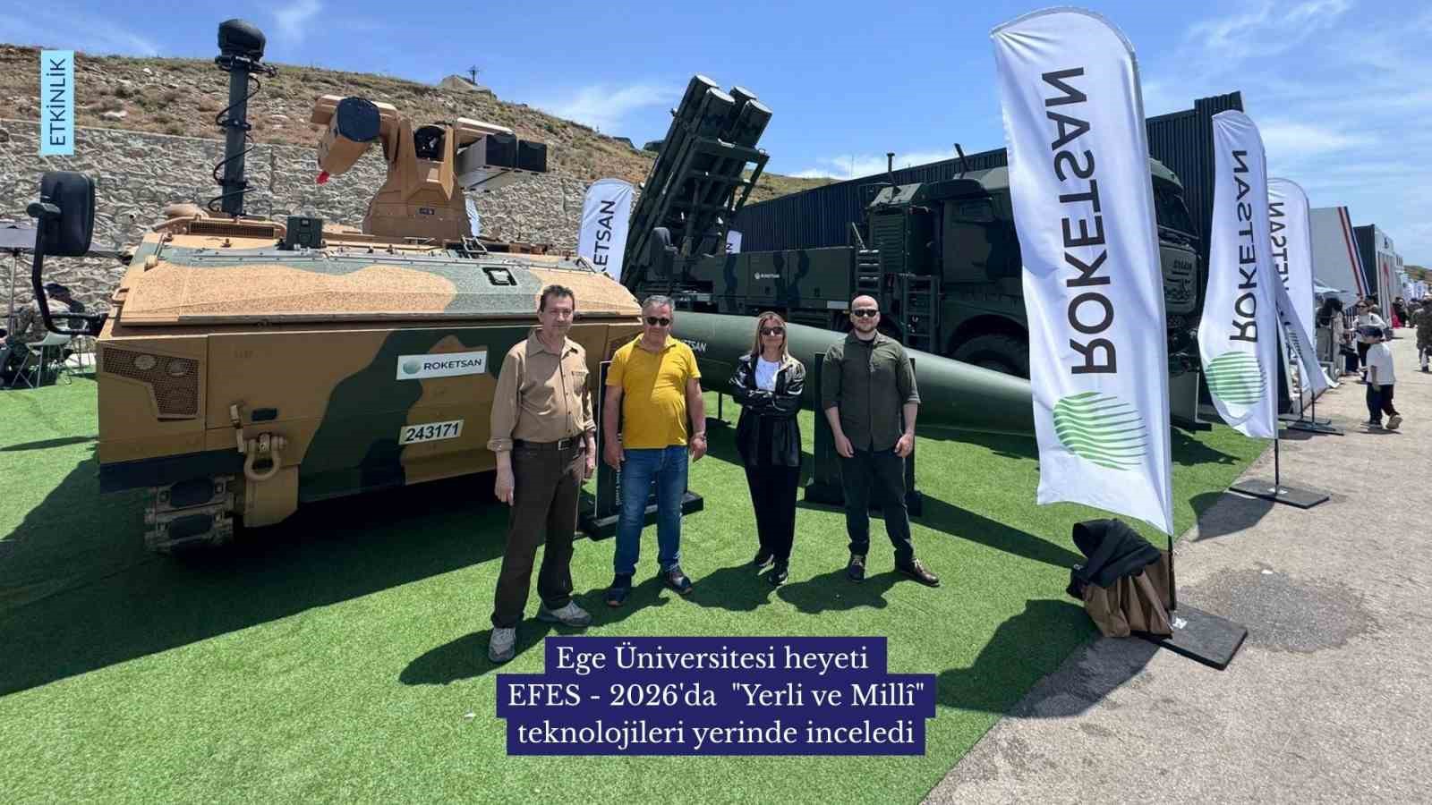 Ege Üniversitesi heyeti EFES - 2026’da "Yerli ve Millî" teknolojileri yerinde inceledi