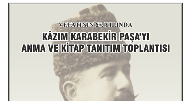 Kazım Karabekir Paşa&#039;ya Vefa